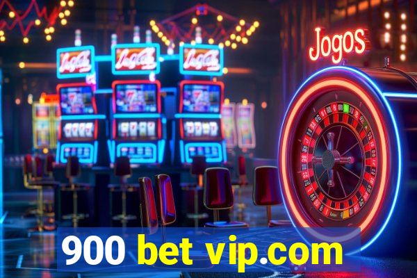 900 bet vip.com